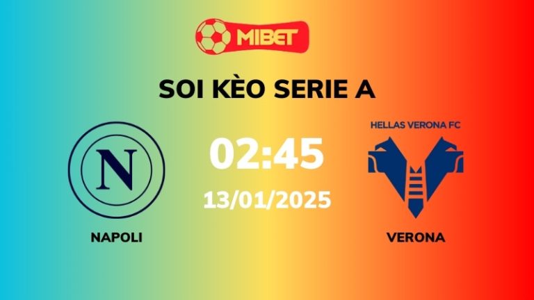 Soi kèo Napoli vs Verona – 02h45 – 13/01 – Serie A