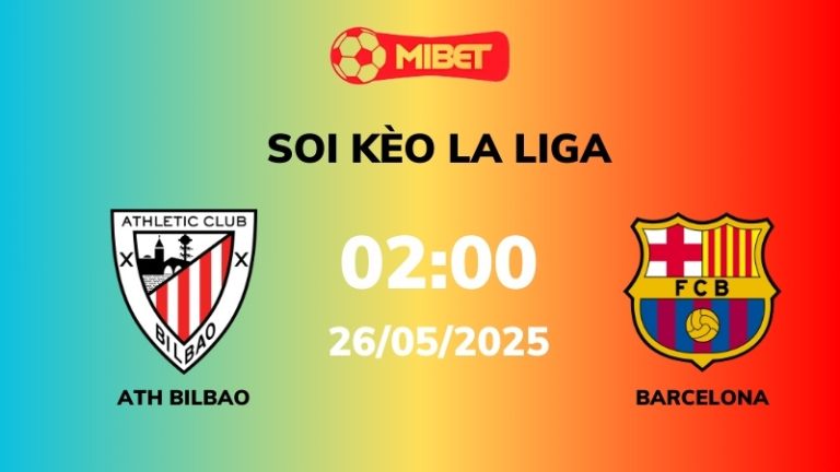 Soi kèo Ath Bilbao vs Barcelona – 02h00 – 26/05 – La Liga